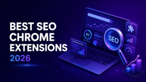 13 Best SEO Chrome Extensions in 2026 for Real SEO Work
